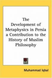 book cover of The Development of Metaphysics in Persia by Muhammad Iqbal