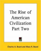 book cover of The rise of American civilization by Charles A. Beard