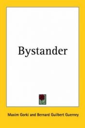 book cover of Bystander by Maxime Gorki
