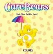 book cover of Colors: Pk (Care Bears Bubble Books) by Modern Publishing