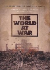 book cover of The World at War: An unsurpassed Visual History of WW II; The Complete Series, 26 programs on 11 DVDs (1973, 2004) by Laurence Olivier