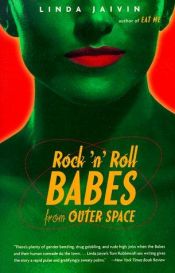 book cover of Rock N Roll Babes From Outer Space by Linda Jaivin