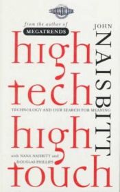 book cover of High tech high touch : technology and our accelerated search for meaning by John Naisbitt