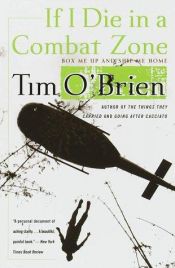 book cover of If I Die in a Combat Zone: Box Me Up and Ship Me Home by Tim O'Brien