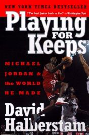 book cover of Playing for Keeps: Michael Jordan and the World He Made by デイヴィッド・ハルバースタム