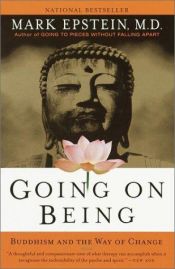 book cover of Going On Being: Buddhism and the Way of Change by Mark Epstein