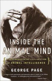 book cover of Inside the Animal Mind : A Groundbreaking Exploration of Animal Intelligence by George Page