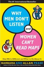 book cover of Why Men Don't Listen and Women Can't Read Maps by Allan Pease