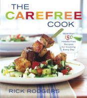 book cover of The carefree cook by Rick Rodgers