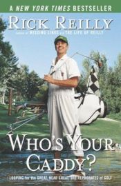 book cover of Who's Your Caddy by Rick Reilly