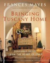 book cover of Bringing Tuscany Home by Frances Mayes
