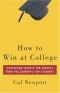 How to Win at College: Surprising Secrets for Success from the Country's Top Students
