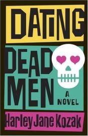 book cover of Dating Dead Men by Harley Jane Kozak