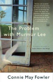 book cover of The problem with Murmur Lee by Connie May Fowler