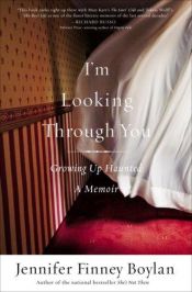 book cover of I'm Looking Through You: Growing Up Haunted by Jennifer Finney Boylan