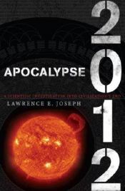 book cover of Apocalypse 2012 by Lawrence E. Joseph