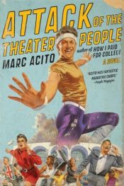 book cover of Attack of the Theater People by Marc Acito