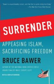 book cover of Surrender: Appeasing Islam, Sacrificing Freedom by Bruce Bawer