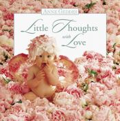 book cover of Little Thoughts with Love by Anne Geddes