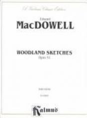 book cover of Macdowell Woodland Sketches (Kalmus Edition) by Edward MacDowell