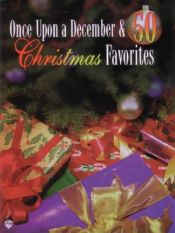 book cover of Once Upon a December & 50 Christmas Favorites by Warner Bros.