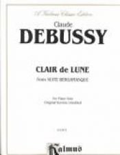 book cover of Clair de Lune de la suite bergamasque by Клод Дебюси