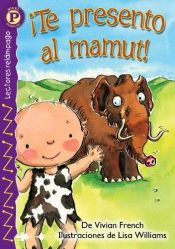 book cover of Te Presento al Mamut! by Vivian French