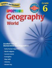 book cover of Spectrum Geography, Grade 6: The World (Spectrum) by School Specialty Publishing