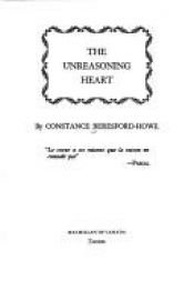 book cover of The Unreasoning Heart by Constance Beresford-Howe