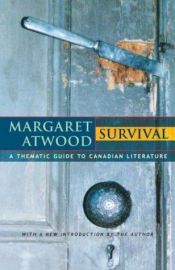book cover of Survival: A Thematic Guide to Canadian Literature by Маргарет Этвуд