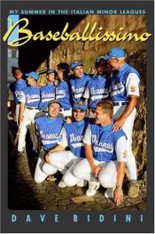 book cover of Baseballissimo : my summer in the Italian minor leagues by Dave Bidini