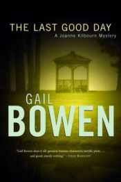 book cover of The last good day by Gail Bowen