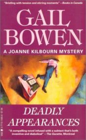 book cover of Deadly Appearances (Joanne Kilbourn Mysteries (Paperback)) by Gail Bowen