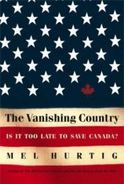 book cover of The vanishing country by Mel Hurtig