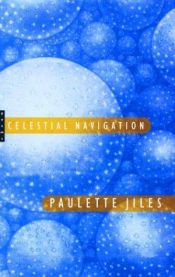 book cover of Celestial navigation by Paulette Jiles