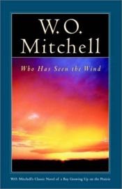 book cover of Who Has Seen the Wind by W. O. Mitchell