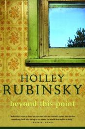 book cover of Beyond This Point by Holley Rubinsky