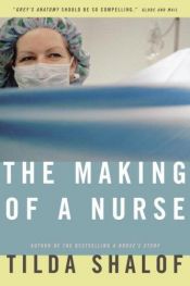 book cover of The making of a nurse by Tilda Shalof