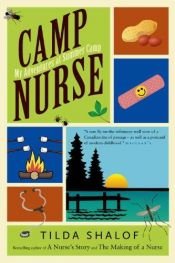 book cover of Camp Nurse: My Adventures at Summer Camp by Tilda Shalof