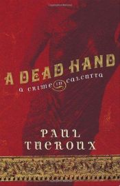 book cover of Een dode hand een moord in Calcutta by Paul Theroux