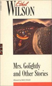 book cover of Mrs. Golightly, and other stories by Ethel Wilson