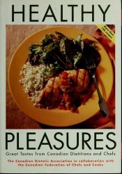 book cover of Healthy Pleasures : Great Recipes from Canadian Dietitians and Chefs by none given