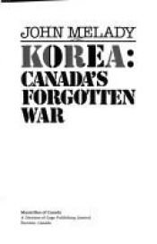 book cover of Korea: Canada's Forgotten War (MacMillan Paperbacks) by John Melady