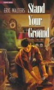 book cover of Stand Your Ground by Eric Walters