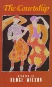 book cover of The Courtship by Budge Wilson