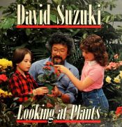 book cover of Looking at Plants by David Suzuki