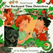 book cover of The Backyard Time Detectives (Nature All Around) by David Suzuki