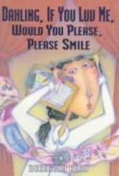 book cover of Dahling, If You Luv Me, Would You Please, Please Smile by Rukhsana Khan