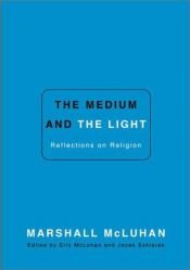 book cover of The medium and the light by مارشال ماكلوهان