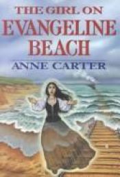 book cover of The Girl on Evangeline Beach by Anne Carter